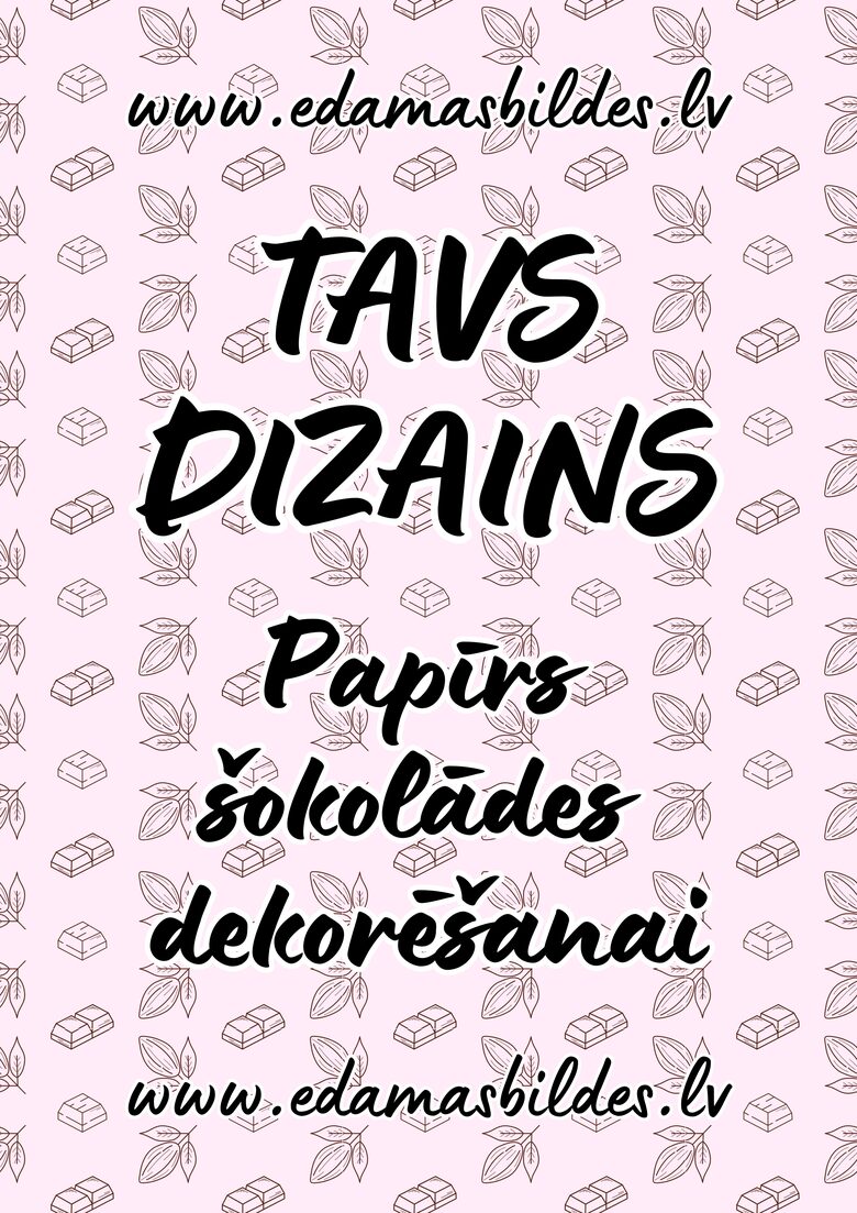 Chocolate Transfer Sheets "Tavs Dizains" ar apdruku 